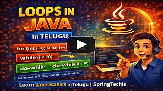 Loops in Java Explained in Telugu | for, while, do-while | SpringTechie