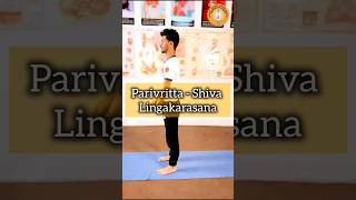 Parivritta-Shiva-Lingakarasana | Revolved Shiva Linga Pose | Strength \u0026 Flexibility