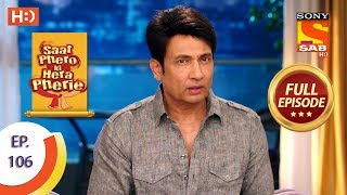 Saat Phero Ki Hera Pherie - Ep 106 - Full Episode - 24th July, 2018