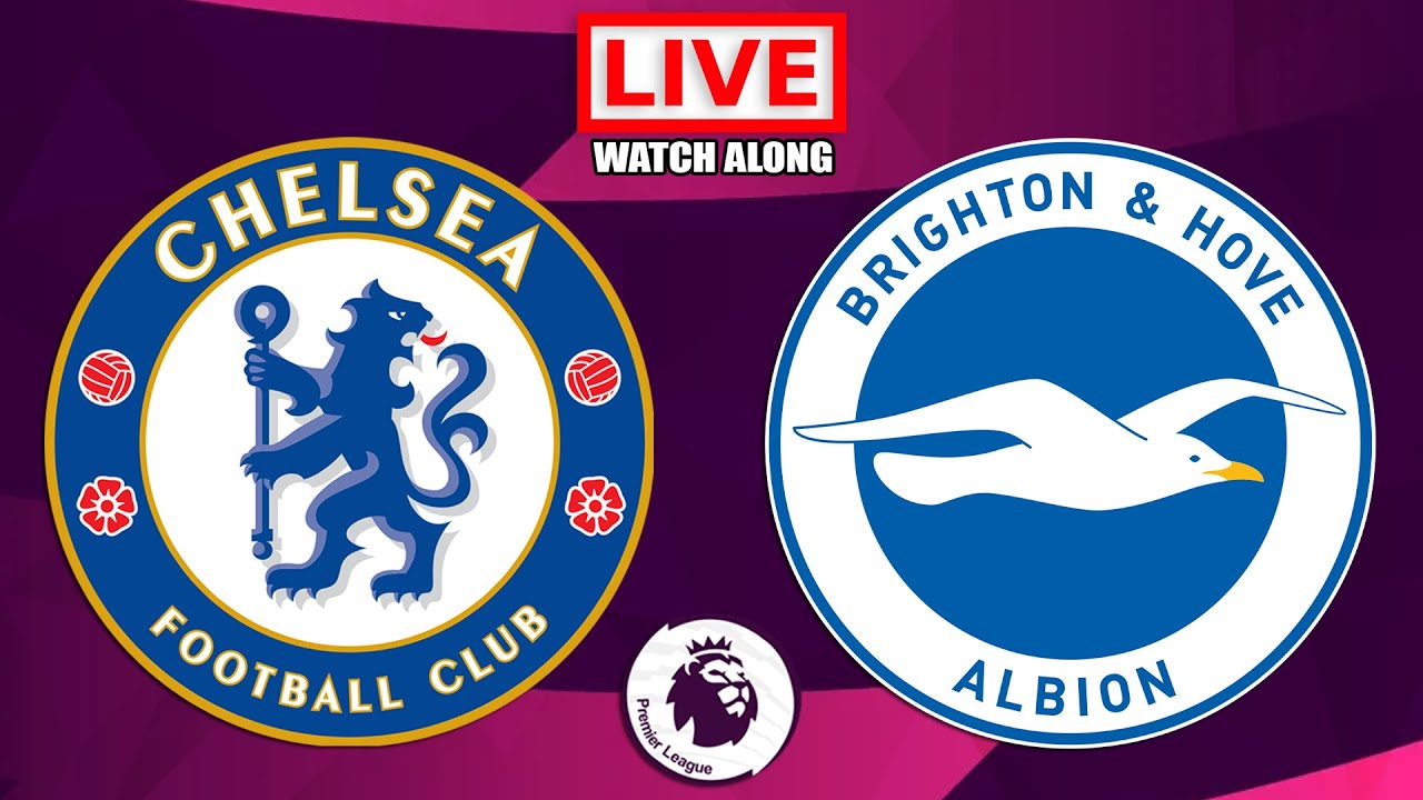 CHELSEA Vs BRIGHTON Live Stream - Premier League - EPL Live Football ...