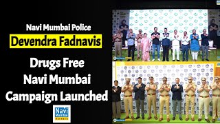 Devendra Fadnavis द्वारा Drugs Free Navi Mumbai Campaign Launched | Ganesh Naik | Navi Mumbai Police