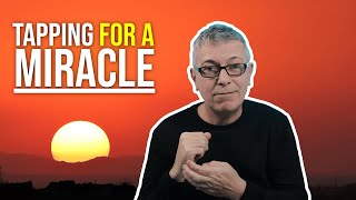 Manifest A MIRACLE With EFT Tapping | 30 Day Challenge