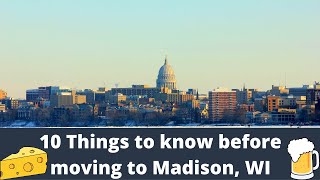 10 Things to Know Before Moving or Visiting Madison Wisconsin