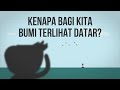 Kenapa Bagi Kita, Bumi Terlihat Datar?