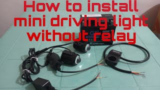 How to install mini driving light without relay.