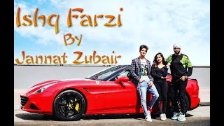 IshQ Farzi - Song Lyrics - Jannat Zubair TikTok & Rohan Mehra - Kumaar - Ramji Gulati