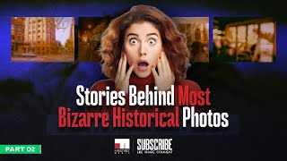 Creepiest Historical Photos That Will Haunt You | Part 2