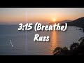 Russ - 3:15 (Breathe) (Lyrics)