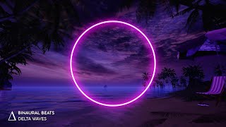 DREAM WAVES 🎧 Insomnia Healing Sleep Music [ 1.8Hz Delta ] Binaural Beats Sleeping Sounds