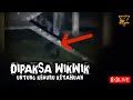 Live Misteri Malam Ini 🔴 Live CEWEKNYA DIPAKSA WIKWIK SAMA ORANG MABUK