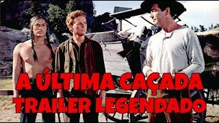 A ÚLTIMA CAÇADA (THE LAST HUNT) 1956 - TRAILER DE CINEMA LEGENDADO