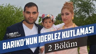 Bariko'nun Iderlez kutlaması 2 Bölüm 2017