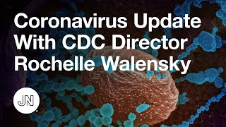 Coronavirus Update With CDC Director Rochelle Walensky