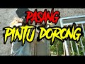 cara pasang pintu dorong // PEMULA PASTI BISA..gampang banget..