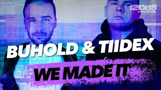PREVIEW: BUHOLD & Tiidex - We Made It [OUT NOW]