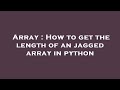 Array : How to get the length of an jagged array in python