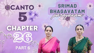 Srimad Bhagavatam Parayanam | Canto 5 | Chapter 26 | Part 6