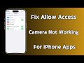 How to Fix Allow Camera Access Missing on iPhone Apps