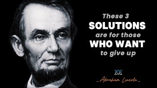 ALMOST GIVING UP? 3 Life-Changing Solutions Inspired by Abraham Lincoln