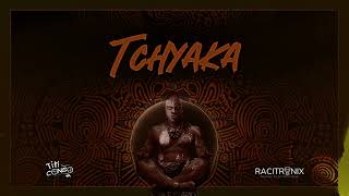 Tchyaka (Official Audio)