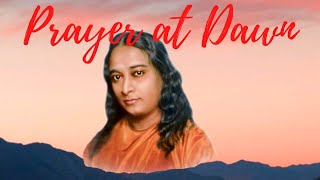 Prayer at Dawn | Voice of Paramhansa Yogananda