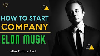 How To Start Successful  Company By Elon Musk 2020