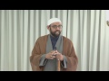 friday khutba 1 shabaan 1435 sheikh jaffer h. jaffer