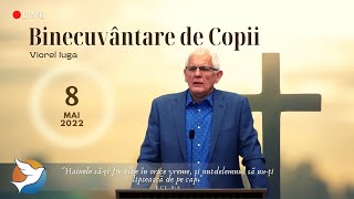 Viorel Iuga - Binecuvântare de Copii | 8 Mai 2022