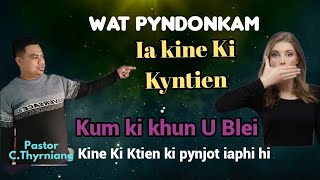 Kiar iakine ki 5 Tylli  ki kyntien ki pynjot ia ka Jingim jongphi. Pastor C Thyrniang.