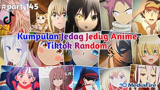 Kumpulan Jedag Jedug Anime Tiktok Random Terbaru \u0026 Terkeren 2025🎧✨ || part 145