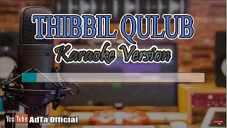 THIBBIL QULUB Karaoke Version Nada Pria