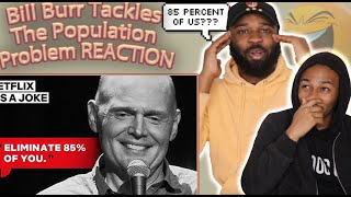 REACTING To BILL BURR Tackles The Population Problem
