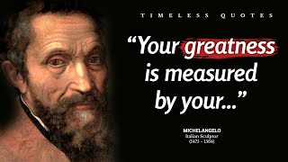 25 Best Michelangelo Quotes that will Inspire you. | Timeless Quotes