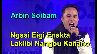 Ngasi Eigi Enakta Laklibi Nangbu Kanano #arbin_Soibam