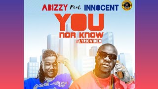 Abizzy - You nor know (LyRiC vidEo) feat. Innocent