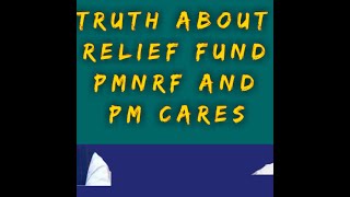 Truth about PMNRF and PM CARES