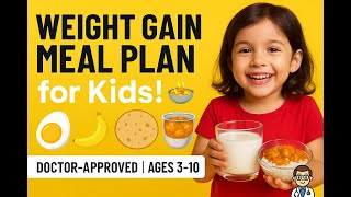 Realistic Weight Gain Meal Plan for Kids (Ages 3–10) | Doctor Approved . Diet for Healthy Growth!