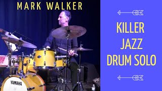 Killer Jazz Drum Solo - Mark Walker