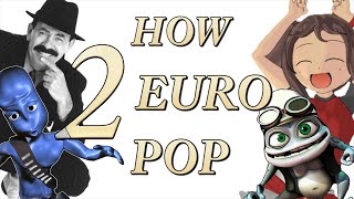 HOW TO EURODANCE / EUROPOP