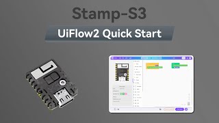 StampS3 | UIFlow 2.0 Device Basic Tutorial