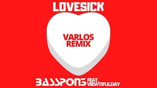 BassPon3 - Lovesick (feat. viewtifulday) - Varlos Remix Edit