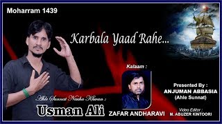 Karbala Yaad Rahe | Ahle Sunnat Nauha Khwan Usman Ali | Moharram 1439 2017-2018