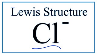 How to Draw the Lewis Dot Structure for Cl-   (Chloride ion)