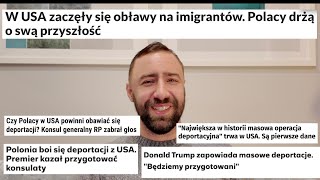 CZY ZACZNĄ SIĘ MASOWE DEPORTACJE NIELEGALNYCH POLAKÓW Z USA ?