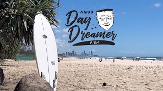 The Day Dreamer Fish by AQSS Surfboards