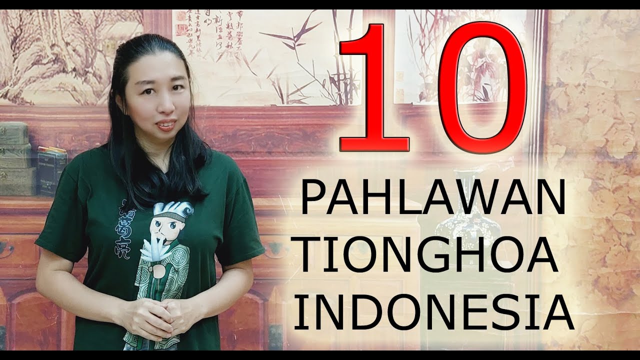 (EN SUB) 10 PAHLAWAN TIONGHOA YANG IKUT MEMPERJUANGKAN KEMERDEKAAN ...