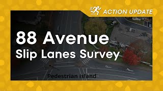 Strong Towns Langley Action Update: 88 Avenue Corridor Slip Lanes Survey