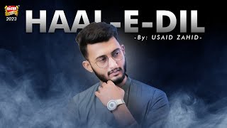 Usaid Zahid Siddique | Haal-E-Dil | New Naat 2023 | Beautiful Naat Sharif | Heera Gold
