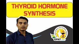 THYROID HORMONE SYNTHESIS | PHARMACOLOGY | GPAT-2020 | PHARMACIST | DRUG INSPECTOR