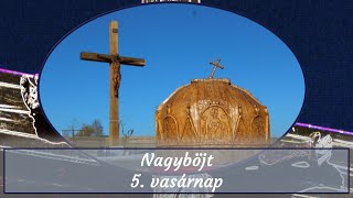 Nagyböjt 5. vasárnap